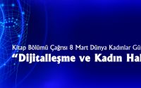 8 Mart Dünya Kadınlar Günü Anısına “Dijitalleşme ve Kadın Hakları” Kitap Bölümü Çağrısına Yoğun İlgiye İçtenlikle Teşekkür Mesajı