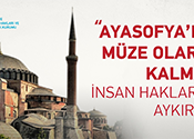 Ayasofya'nın Müze Olarak Kalması İnsan Haklarına Aykırıdır