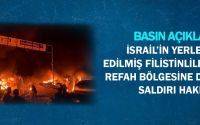 İsrail’in Yerlerinden Edilmiş Filistinlilerin Kaldığı Refah Bölgesine Düzenlediği Saldırı Hakkında Basın Açıklaması