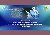 İnsan Hakları Perspektifinden COVİD-19'a Karşı Aşı Uygulamaları Çalıştayı