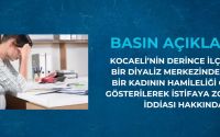 Kocaeli’nin Derince İlçesindeki Bir Diyaliz Merkezinde Çalışan Bir Kadının Hamileliği Gerekçe Gösterilerek İstifaya Zorlandığı İddiası Hakkında Basın Açıklaması