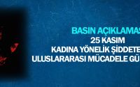 25 Kasım Kadına Yönelik Şiddete Karşı Uluslararası Mücadele Gününe İlişkin  Basın Açıklaması