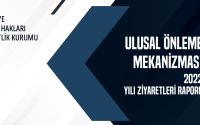 Ulusal Önleme Mekanizması 2022 Yılı Ziyaretleri Raporu Yayımlandı