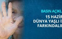 15 Haziran Dünya Yaşlı İstismarı Farkındalık Günü Basın   Açıklaması