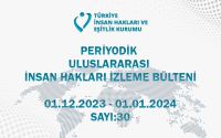 Periyodik Uluslararası İnsan Hakları İzleme Bülteni (01.12.2023 - 01.01.2024)