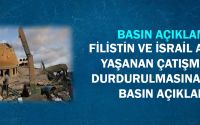 Filistin ve İsrail Arasında Yaşanan Çatışmaların Durdurulmasına Yönelik Basın Açıklaması