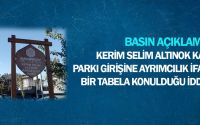 Kerim Selim Altınok Kardeşler Parkı Girişine Ayrımcılık İfadeleri İçeren Bir Tabela Konulduğu İddiasına İlişkin Basın Açıklaması