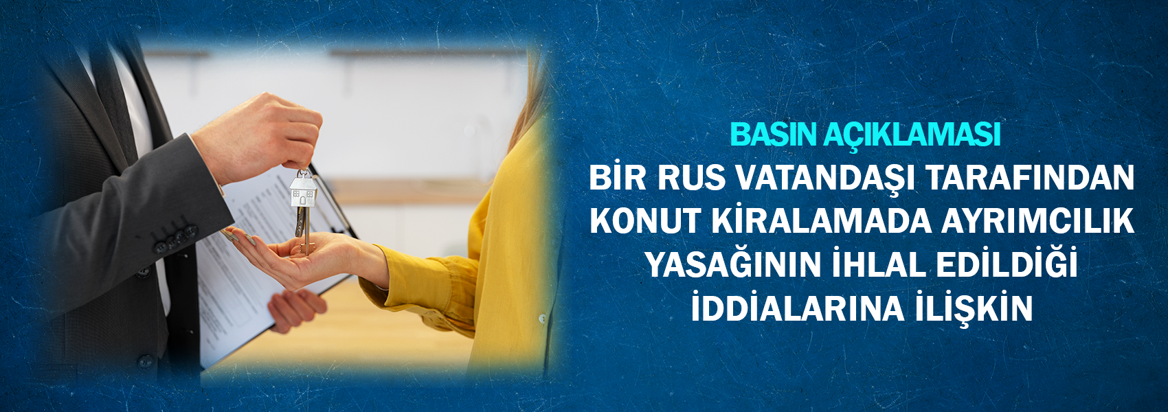Bir Rus Vatandaşı Tarafından Konut Kiralamada Ayrımcılık Yasağının İhlal Edildiği İddialarına İlişkin Basın Açıklaması